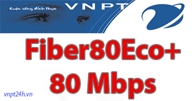 Gói cước internet VNPT Fiber80Eco+ tốc độ 80Mbps