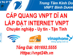 VNPT Dĩ An – Tổng Đài Lắp Mạng Wifi VNPT Dĩ An Bình Dương